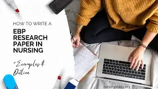 How to Write an EBP Nursing Research Paper for MSN