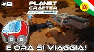 E Ora si Viaggia!  - Planet Crafter DLC Planet Humble  ITA #8