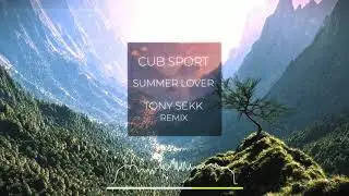 Cub Sport - Summer Lover (Tony Sekk remix)