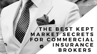 The Best Kept Market Secrets for Commercial Insurance Brokers