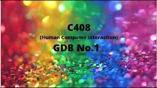CS408 (Human Computer Interaction) GDB No.1 Idea Solution