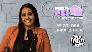 FALA PSI - Erika Letícia