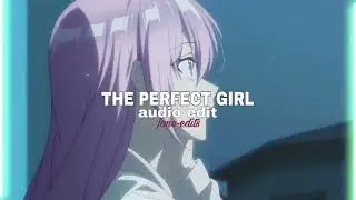 the perfect girl-mareux [audio edit]