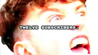 Twelve Subscribers.