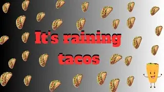 it's raining tacos -the song everyone love