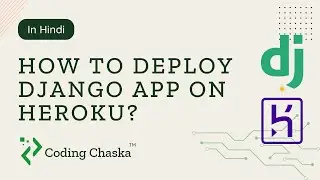 How to deploy a Django website on Heroku securely? [Hindi] | Coding Chaska