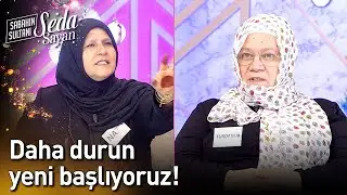 Daha Durun Yeni Başlıyoruz! - Sabahın Sultanı Seda Sayan