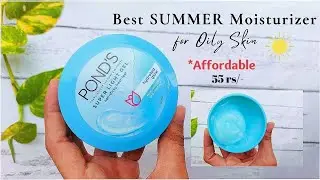 Best Summer Moisturizer *55rs* for Oily skin(Men/Women) ! Ponds Superlight Gel Oil free moisturizer