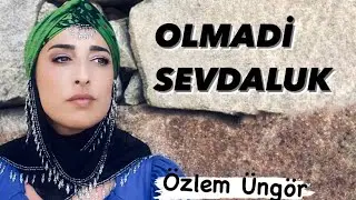 Özlem Üngör Olmadi Sevdaluk