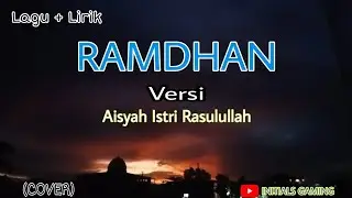 Lagu RAMDHAN Versi Aisyah Istri Rasulullah (Cover)