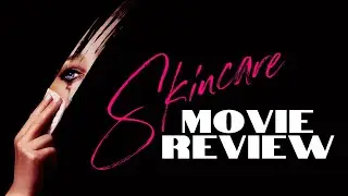 SKINCARE - Movie Review