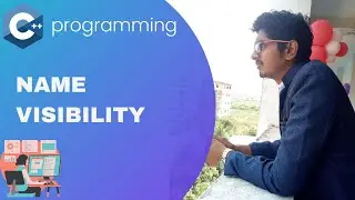 C++ Name visibility | Scopes | Namespaces | Using | Storage Classes