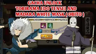 GACHA NARUTO MOBILE TENCENT UNLOCK TOBIRAMA REANIMATED AND MADARA WHITE MASK ( OBITO )