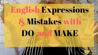 5 Minute English | Expressions & Mistakes with DO and MAKE