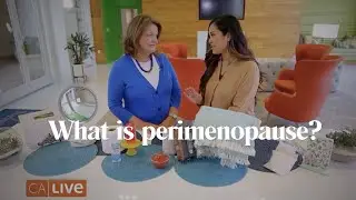 CA Live: What is perimenopause and how can you manage its symptoms?