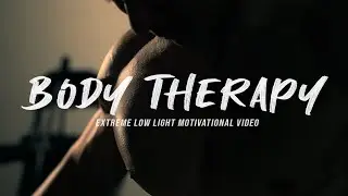 Body Therapy | Motivational Video ft. SkinnyShawny