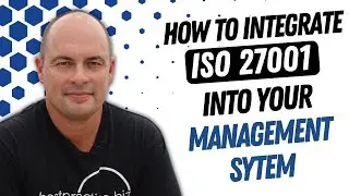 How To Integrate ISO 27001 Cybersecurity Into Your Existing Management System