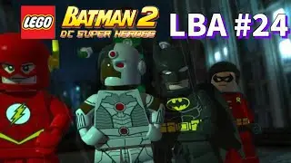 LEGO Batman 2: LBA Episode 24