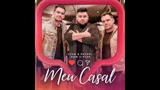 Meu Casal - Dom Vittor e Juan e Rafael (CLIPE OFICIAL)