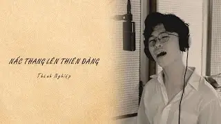 Nấc Thang Lên Thiên Đàng | Thành Nghiệp