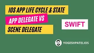 iOS Application Life Cycle and State | App Delegate vs Scene Delegate | Swift 5 2022 