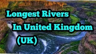 TOP 10 LONGEST RIVERS IN THE UK