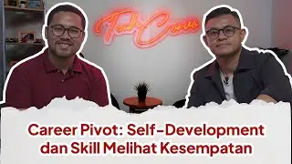 Tech Convo Season 2 Eps. 6 – Career Pivot: Self-Development dan Skill Melihat Kesempatan