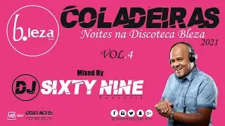Coladeiras Noites na Disco Bleza Vol.4 Mixed By Dj Sixty Nine Versátil 2021