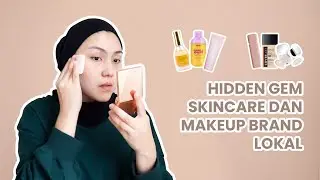 Hidden Gem Skincare & Make Up Brand Lokal ✨