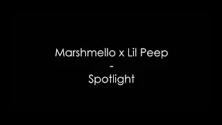 Marshmello x Lil Peep - Spotlight (Lyrics) HQ