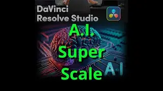AI Super Scale in DaVinci Resolve 20 — Studio-Only Feature Worth Upgrading to Studio For!