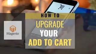 How to  Optimize Add To Cart Feature Easily in Magento
