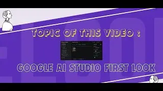 A first Look Guide into Google AI Studio...