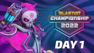 Blaston Championship 2022 Finals - Day 1 (EU & NA)