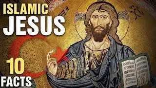 10 Surprising Facts About Jesus In Islam