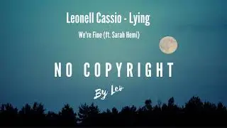 LeonellLeonell Cassio - Lying We're Fine (ft. Sarah Hemi)