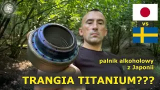 Tytanowa Trangia z Japonii. Ultralekki a potężny palnik alkoholowy z osłoną przeciwwietrzną.