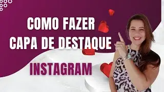 Como fazer capa de destaques para o seu instagram