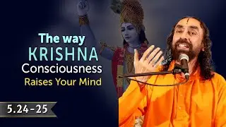 The Way Krishna Consciousness Raises Your MIND | Swami Mukundananda | God | BG 5.24-25