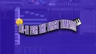First Time Making LOFI  | FL Studio 20 TutoriaL