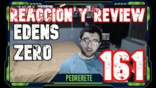 Reacción y Review - Edens Zero #161