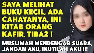 SAYA MELIHAT BUKU KECIL ADA CAHAYANYA, SAYA AMBIL, TIBA2 ADA SUARA: JANGAN TAKUT, IKUTLAH AKU!