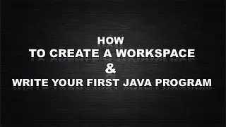 How to Create a Project in Eclipse and write your First Java Program