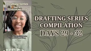Drafting Series Compilation: Days 29 - 32