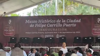 Inauguración del Museo Histórico de la Ciudad de Felipe Carrillo Puerto