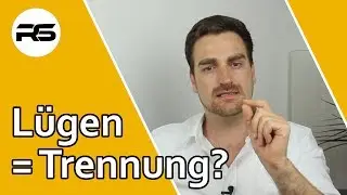 Lügen in der Beziehung (Trennungsgrund?)
