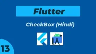 #13 CheckBox  in Flutter in hindi.