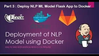 ML Model Deployment Part 3: Deploy NLP Machine Learning Model Flask App to Docker.