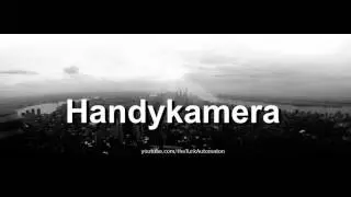 How to pronounce Handykamera in German - Perfectly