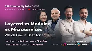 ABP Community Talks 2025.1: Layered vs Modular vs Microservices... Which One is Best for You?